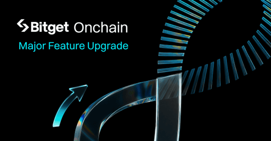 Bitget Onchain推出重大功能升级，助力更智能交易